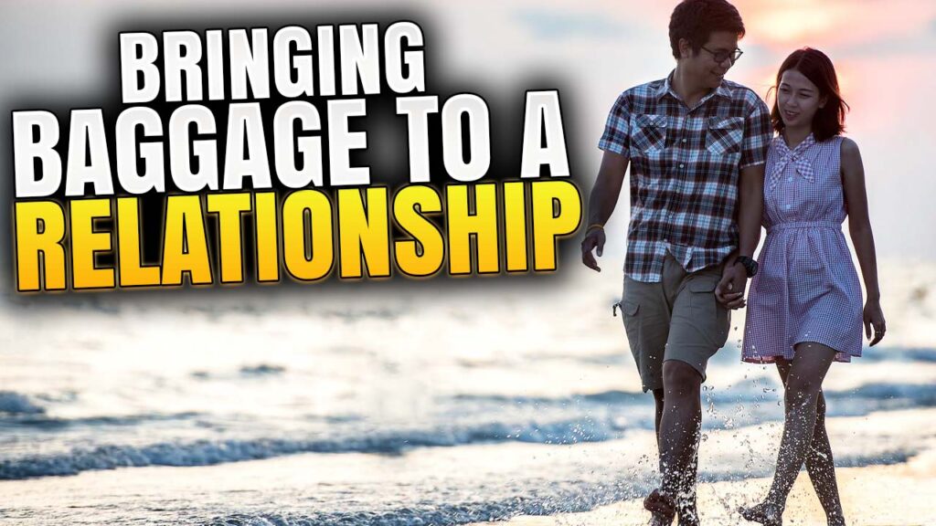 Bringing Baggage to A Relationship What does it mean